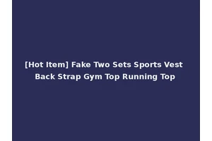 [Hot Item] Fake Two Sets Sports Vest Back Strap Gym Top Running Top