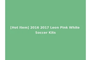 [Hot Item] 2016 2017 Leon Pink White Soccer Kits