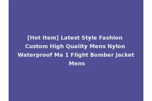 [Hot Item] Latest Style Fashion Custom High Quality Mens Nylon Waterproof Ma 1 Flight Bomber Jacket Mens