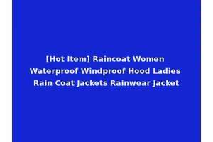 [Hot Item] Raincoat Women Waterproof Windproof Hood Ladies Rain Coat Jackets Rainwear Jacket