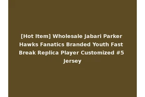 [Hot Item] Wholesale Jabari Parker Hawks Fanatics Branded Youth Fast Break Replica Player Customized #5 Jersey