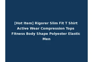 [Hot Item] Rigorer Slim Fit T Shirt Active Wear Compression Tops Fitness Body Shape Polyester Elastic Men