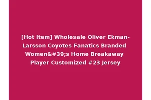 [Hot Item] Wholesale Oliver Ekman-Larsson Coyotes Fanatics Branded Women's Home Breakaway Player Customized #23 Jersey
