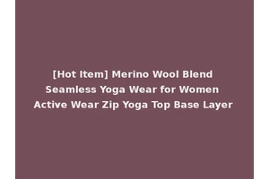 [Hot Item] Merino Wool Blend Seamless Yoga Wear for Women Active Wear Zip Yoga Top Base Layer
