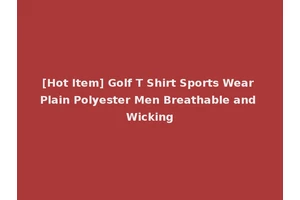 [Hot Item] Golf T Shirt Sports Wear Plain Polyester Men Breathable and Wicking