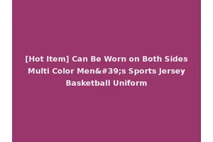 [Hot Item] Can Be Worn on Both Sides Multi Color Men's Sports Jersey Basketball Uniform