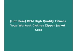[Hot Item] OEM High Quality Fitness Yoga Workout Clothes Zipper Jacket Coat