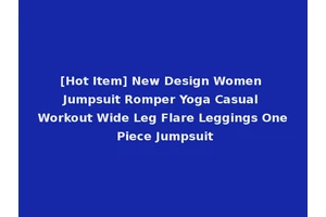 [Hot Item] New Design Women Jumpsuit Romper Yoga Casual Workout Wide Leg Flare Leggings One Piece Jumpsuit