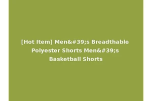 [Hot Item] Men's Breadthable Polyester Shorts Men's Basketball Shorts