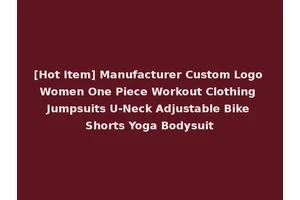 [Hot Item] Manufacturer Custom Logo Women One Piece Workout Clothing Jumpsuits U-Neck Adjustable Bike Shorts Yoga Bodysuit
