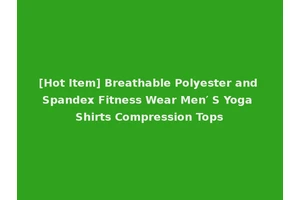 [Hot Item] Breathable Polyester and Spandex Fitness Wear Men′ S Yoga Shirts Compression Tops
