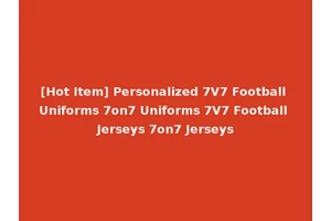 [Hot Item] Personalized 7V7 Football Uniforms 7on7 Uniforms 7V7 Football Jerseys 7on7 Jerseys