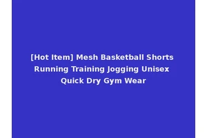 [Hot Item] Mesh Basketball Shorts Running Training Jogging Unisex Quick Dry Gym Wear