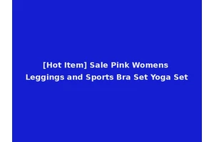 [Hot Item] Sale Pink Womens Leggings and Sports Bra Set Yoga Set