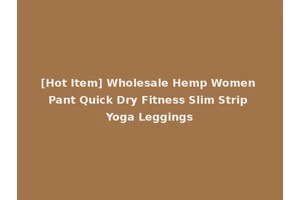 [Hot Item] Wholesale Hemp Women Pant Quick Dry Fitness Slim Strip Yoga Leggings