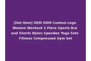 [Hot Item] OEM ODM Custom Logo Women Workout 2 Piece Sports Bra and Shorts Nylon Spandex Yoga Sets Fitness Compressed Gym Set