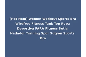 [Hot Item] Women Workout Sports Bra Wirefree Fitness Tank Top Ropa Deportiva PARA Fitness Sutia Nadador Training Spor Sutyen Sports Bra