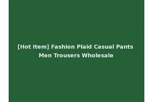 [Hot Item] Fashion Plaid Casual Pants Men Trousers Wholesale