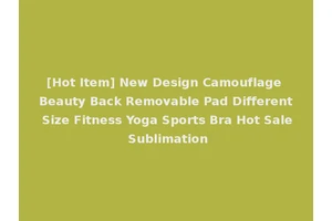 [Hot Item] New Design Camouflage Beauty Back Removable Pad Different Size Fitness Yoga Sports Bra Hot Sale Sublimation
