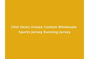 [Hot Item] Unisex Custom Wholesale Sports Jersey Running Jersey