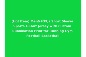[Hot Item] Men's Short Sleeve Sports T-Shirt Jersey with Custom Sublimation Print for Running Gym Football Basketball
