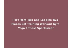 [Hot Item] Bra and Leggins Two-Pieces Set Training Workout Gym Yoga Fitness Sportswear