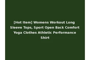 [Hot Item] Womens Workout Long Sleeve Tops, Sport Open Back Comfort Yoga Clothes Athletic Performance Shirt