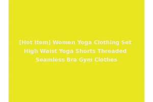 [Hot Item] Women Yoga Clothing Set High Waist Yoga Shorts Threaded Seamless Bra Gym Clothes