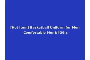 [Hot Item] Basketball Uniform for Men Comfortable Men's