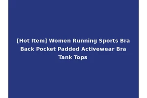 [Hot Item] Women Running Sports Bra Back Pocket Padded Activewear Bra Tank Tops