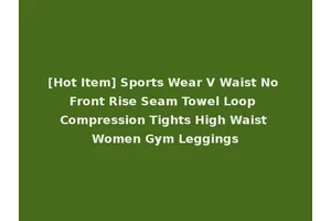 [Hot Item] Sports Wear V Waist No Front Rise Seam Towel Loop Compression Tights High Waist Women Gym Leggings