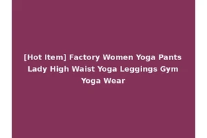 [Hot Item] Factory Women Yoga Pants Lady High Waist Yoga Leggings Gym Yoga Wear