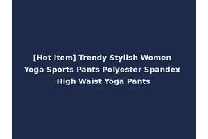 [Hot Item] Trendy Stylish Women Yoga Sports Pants Polyester Spandex High Waist Yoga Pants