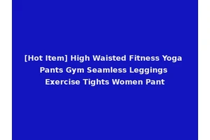 [Hot Item] High Waisted Fitness Yoga Pants Gym Seamless Leggings Exercise Tights Women Pant