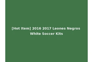 [Hot Item] 2016 2017 Leones Negros White Soccer Kits