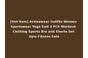 [Hot Item] Activewear Outfits Women Sportswear Yoga Suit 2 PCS Workout Clothing Sports Bra and Shorts Set Gym Fitness Sets