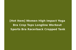 [Hot Item] Women High Impact Yoga Bra Crop Tops Longline Workout Sports Bra Racerback Cropped Tank