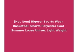 [Hot Item] Rigorer Sports Wear Basketball Shorts Polyester Cool Summer Loose Unisex Light Weight