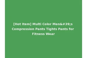[Hot Item] Multi Color Men's Compression Pants Tights Pants for Fitness Wear