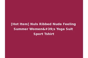[Hot Item] Nuls Ribbed Nude Feeling Summer Women's Yoga Suit Sport Tshirt