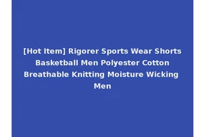 [Hot Item] Rigorer Sports Wear Shorts Basketball Men Polyester Cotton Breathable Knitting Moisture Wicking Men