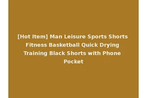 [Hot Item] Man Leisure Sports Shorts Fitness Basketball Quick Drying Training Black Shorts with Phone Pocket