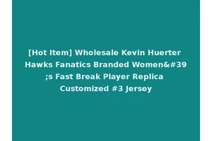 [Hot Item] Wholesale Kevin Huerter Hawks Fanatics Branded Women's Fast Break Player Replica Customized #3 Jersey