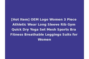 [Hot Item] OEM Logo Women 3 Piece Athletic Wear Long Sleeve Rib Gym Quick Dry Yoga Set Mesh Sports Bra Fitness Breathable Leggings Suits for Women