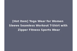 [Hot Item] Yoga Wear for Women Sleeve Seamless Workout T-Shirt with Zipper Fitness Sports Wear