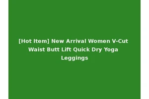 [Hot Item] New Arrival Women V-Cut Waist Butt Lift Quick Dry Yoga Leggings