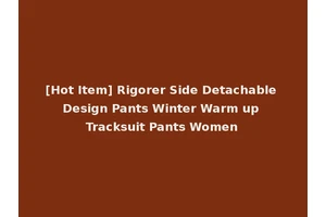 [Hot Item] Rigorer Side Detachable Design Pants Winter Warm up Tracksuit Pants Women
