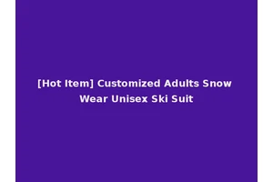 [Hot Item] Customized Adults Snow Wear Unisex Ski Suit