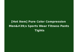 [Hot Item] Pure Color Compression Men's Sports Wear Fitness Pants Tights