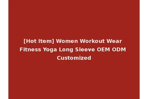 [Hot Item] Women Workout Wear Fitness Yoga Long Sleeve OEM ODM Customized